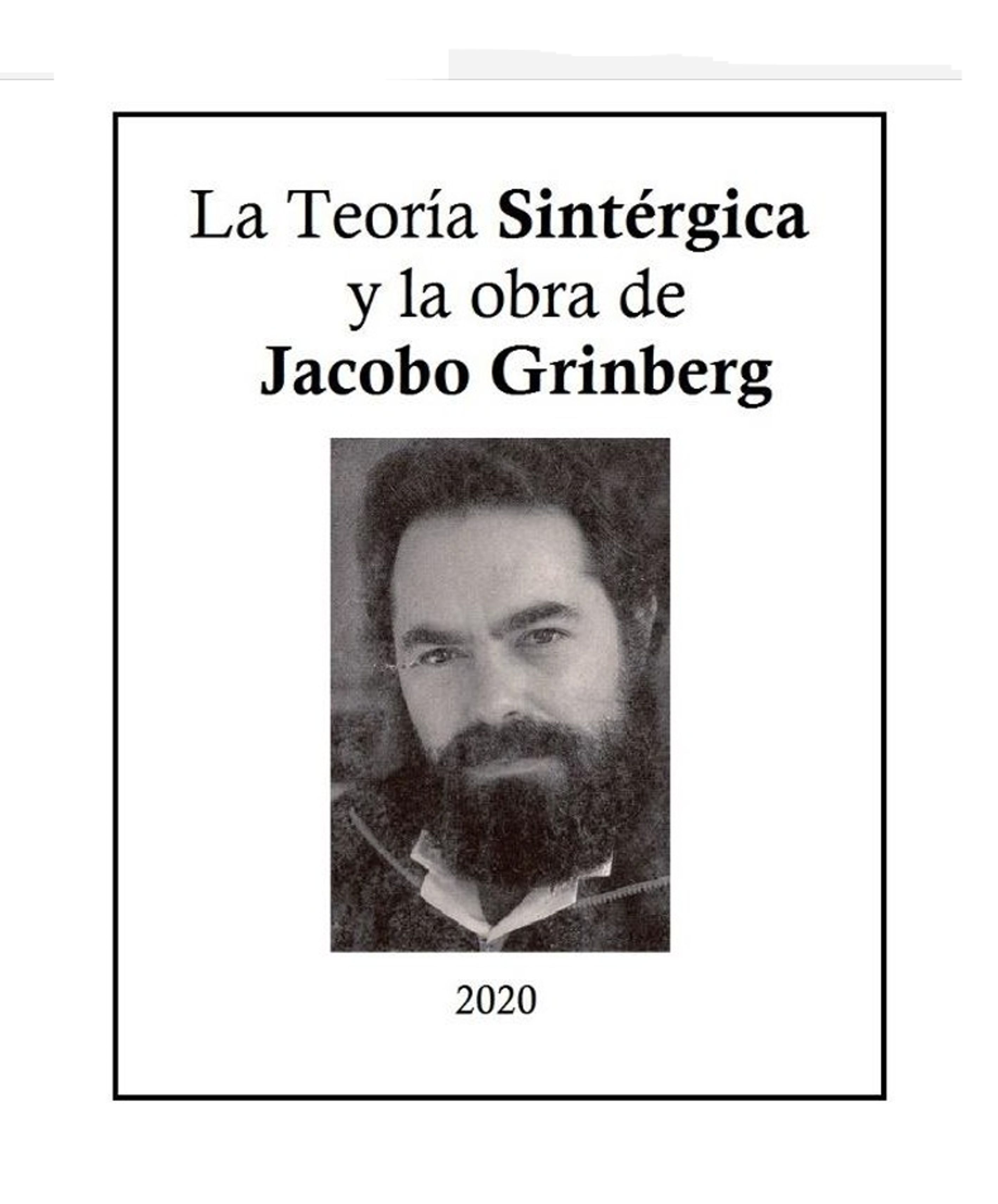 LA TEORÍA SINTÉGICA Y LA OBRA DE JACOBO GRINBERG. Roberto Pitluk