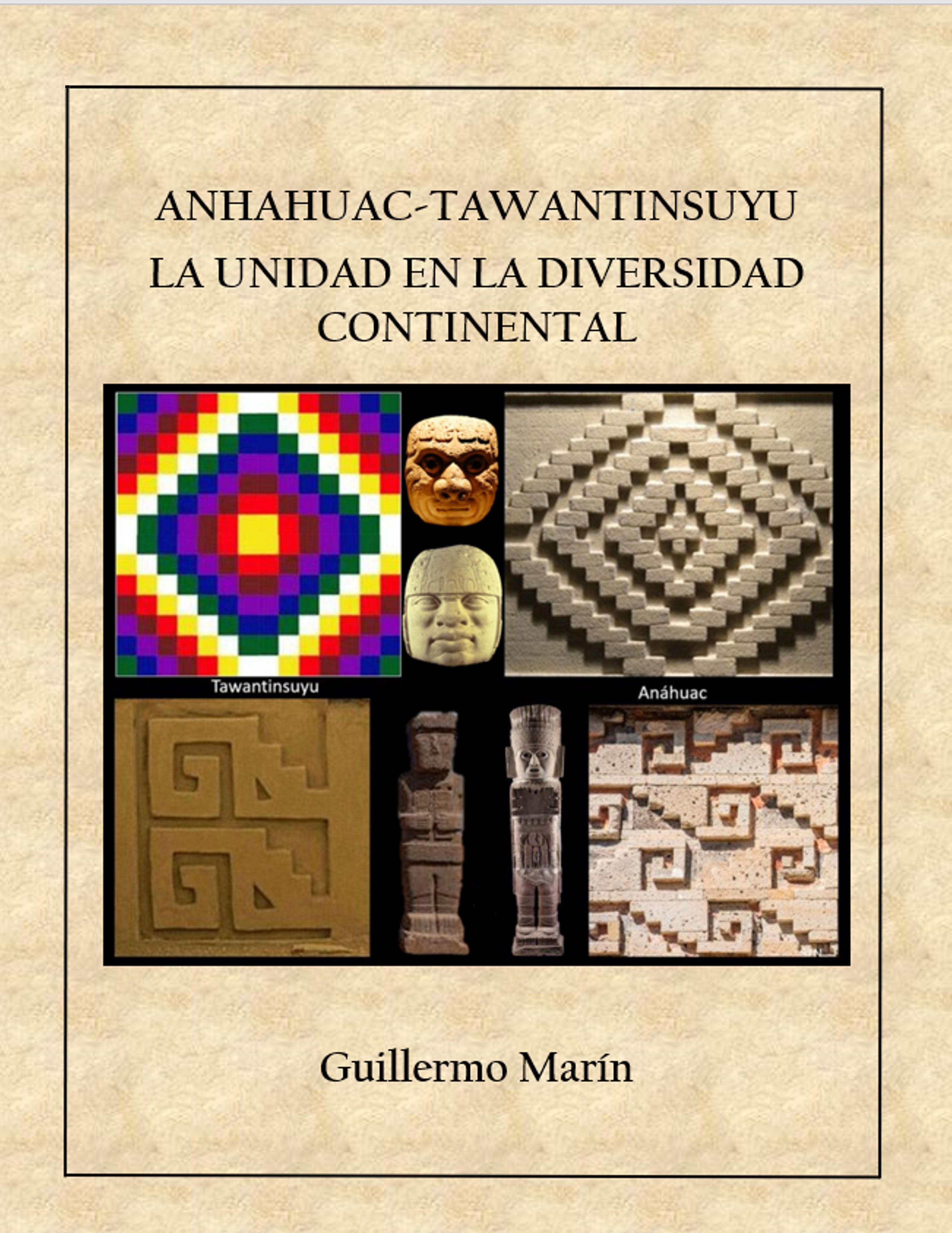 ANHAHUAC-TAWANTINSUYU<br>LA UNIDAD EN LA DIVERSIDAD CONTINENTAL<br>